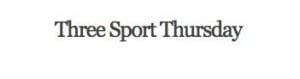 Three Sport Thursday